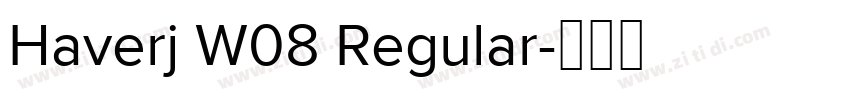 Haverj W08 Regular字体转换 Haverj W08 Regular字体转换